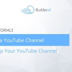 Builderall Toolbox Tips Creating a YouTube Channel  Setting Up Your YouTube Channel