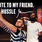 Business Tips: A Tribute to My Friend, Nipsey Hussle