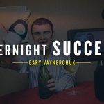 Business Tips: Overnight Success: Gary Vaynerchuk