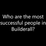 Builderall Toolbox Tips Who are the most successful people in Builderall?
