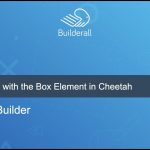 Builderall Toolbox Tips How to Work with the Box Element in Cheetah