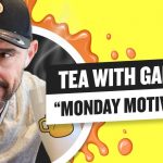 Business Tips: Tea with GaryVee 052 - Monday 9:00am ET | 7-27-2020