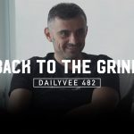 Business Tips: Back to the Grind | DailyVee 482