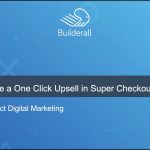 Builderall Toolbox Tips How to Create a One Click Upsell in Super Checkout for Cheetah