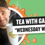 Business Tips: Tea with GaryVee 052 - Wednesday 9:00am ET | 8-5-2020